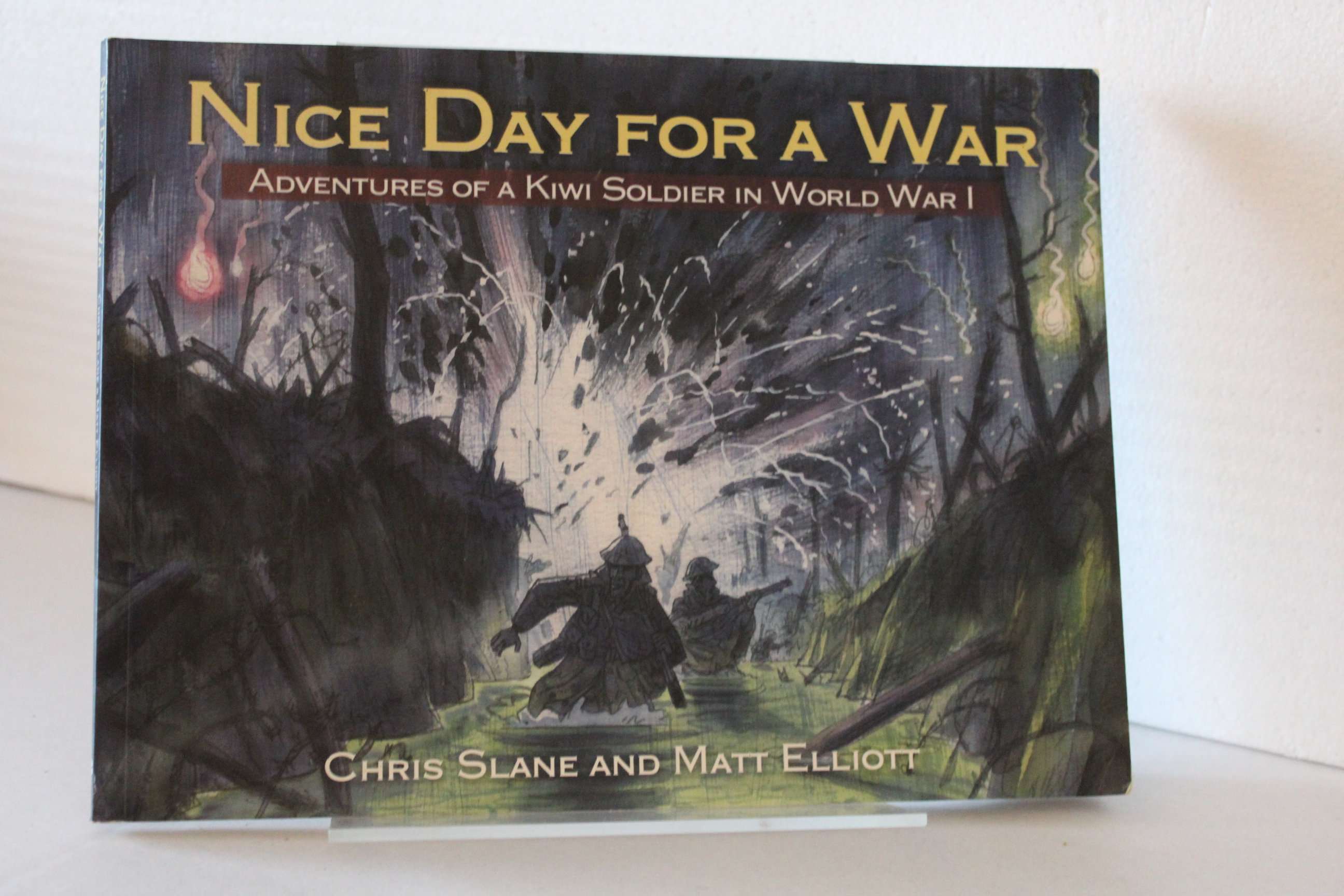 Nice Day for a War: Adventures of a Kiwi Soldier in World War I